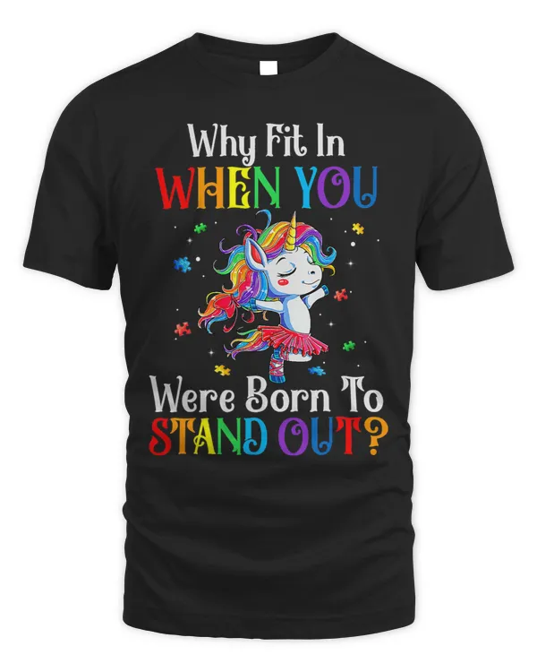 Why Fit In When You Were Born To Stand Out Unicorn Autism