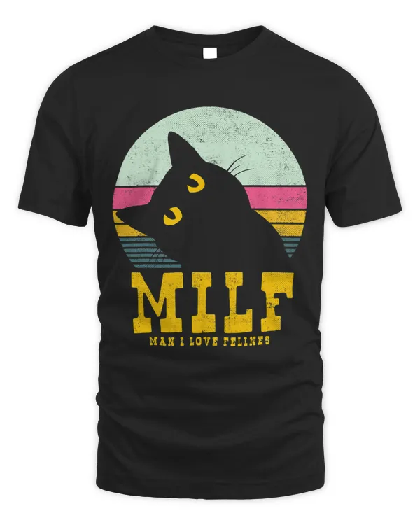 Womans MILF Man I love Felines Funny Cats