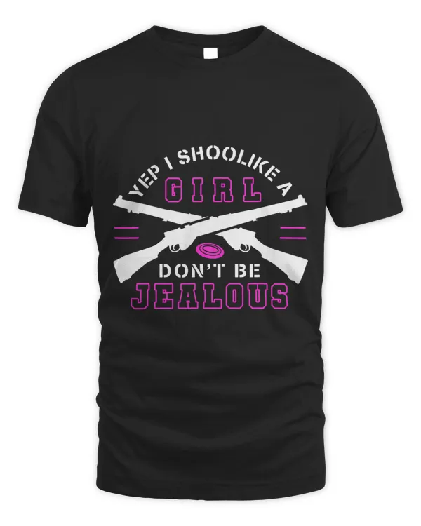Womans Yes I shoot Like a Girl Dont Be Jealous 8
