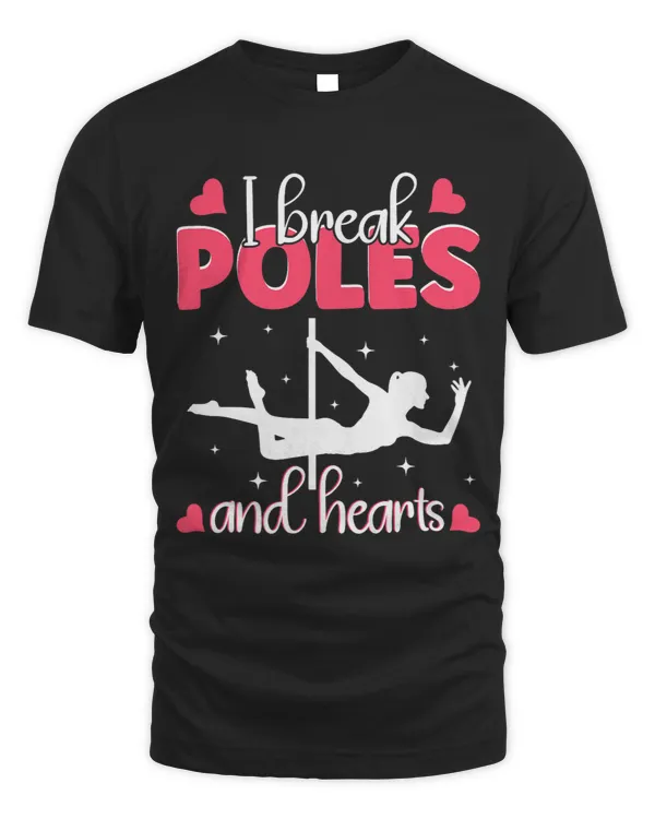 Womens Pole Dancing I Break Poles And Hearts Pole Dance
