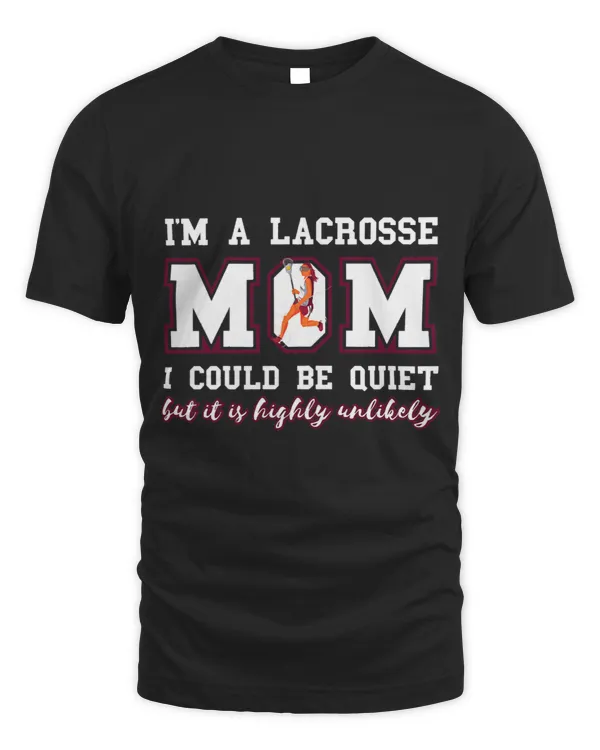 Womens Quiet Lacrosse Mom Lax Player Lacrosse Player Lax Stick
