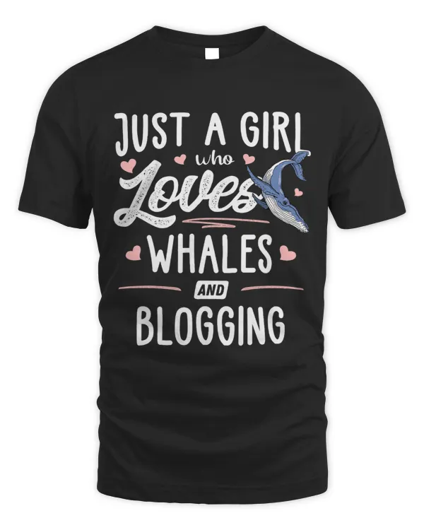 Just A Girl Who Loves Whales And Blogging Gift Women