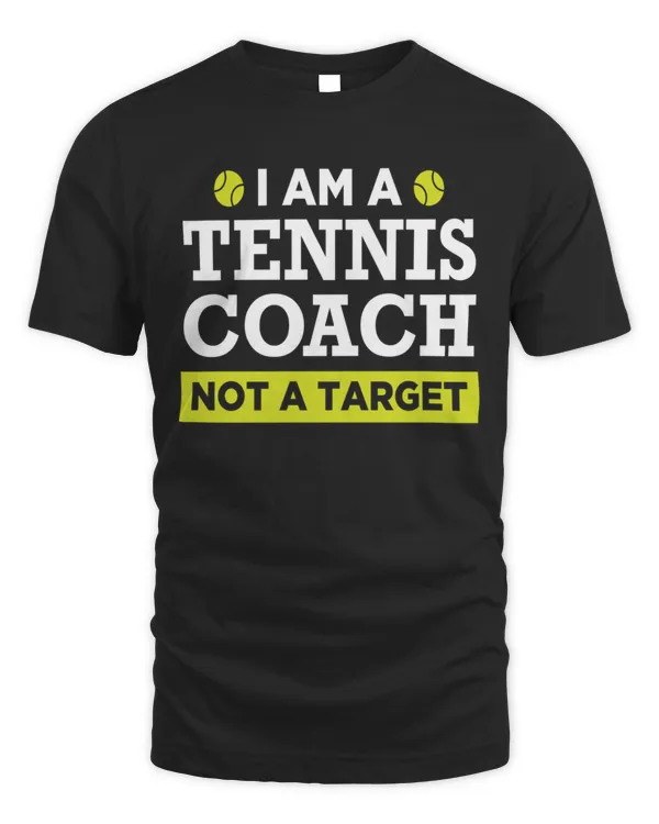 I am a tennis coach not a target