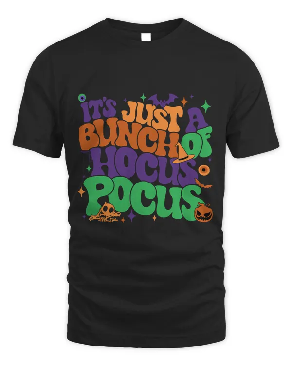 Just A Bunch Of Hocus Pocus Halloween Shirt Top Dark Color