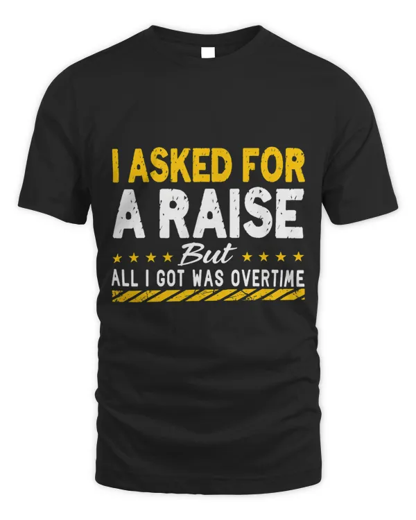 Sarcastic Factory Worker Construction Job Overtime Joke