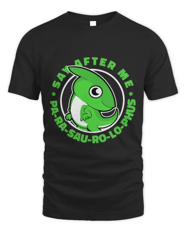 Say After Me Parasaurolophus