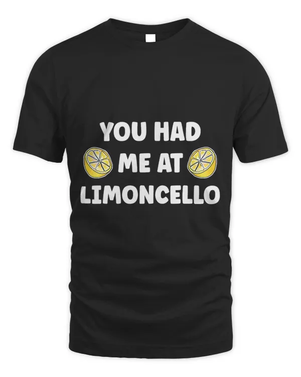 Cello Lover You Had Me at Limoncello Funny Lemon Liquor