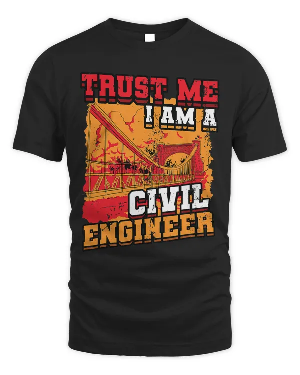Trust Me I Am A Civil Engineer Bridge Civil Engineer 1