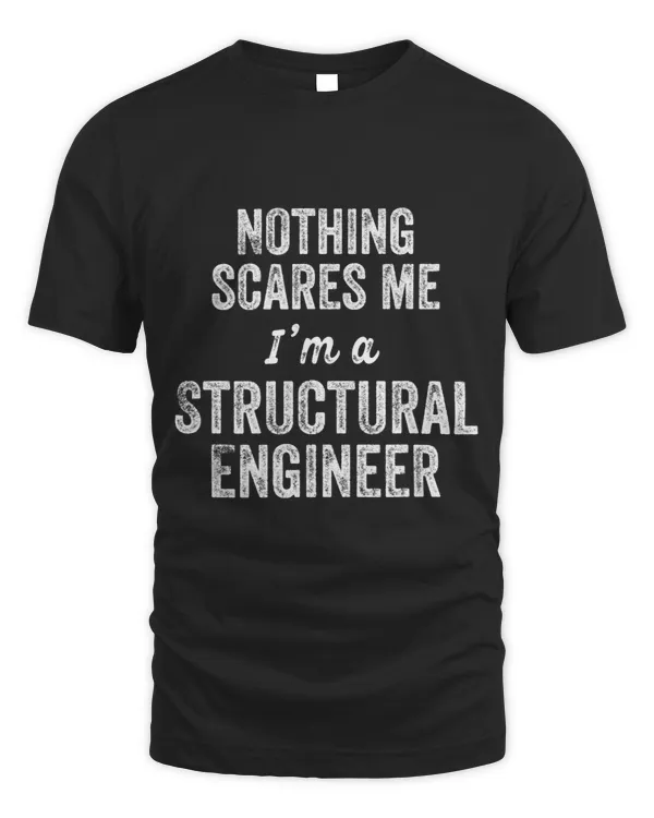Structural Engineer Gift Nothing Scares Me Bridge P.E. Funny