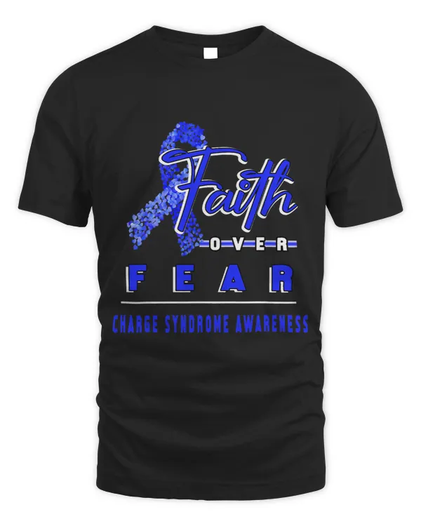 Charge Syndrome Warrior WITH CHARGE SYNDROME AWARENESS FAITH ALWAYS OVERS FEAR