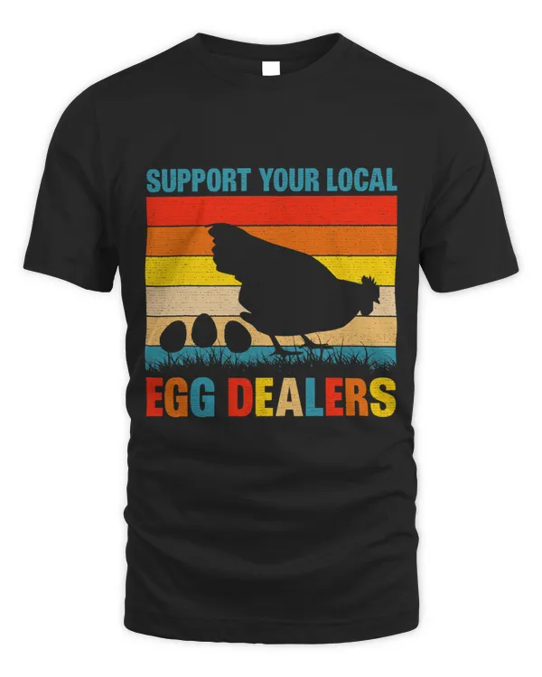 Support Your Local Egg Dealer Easter Farmer Chicken