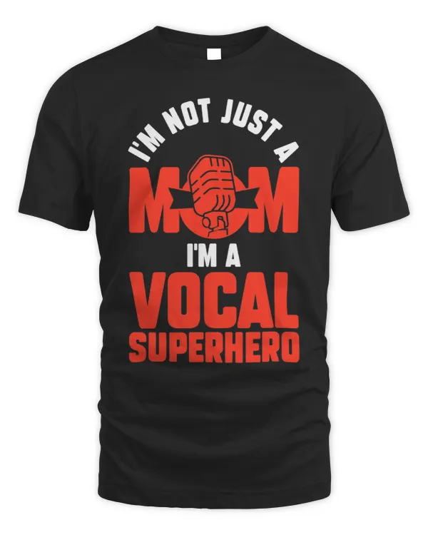 Vocal Coach Mom Im Not just a Mom Im a Vocal Superhero