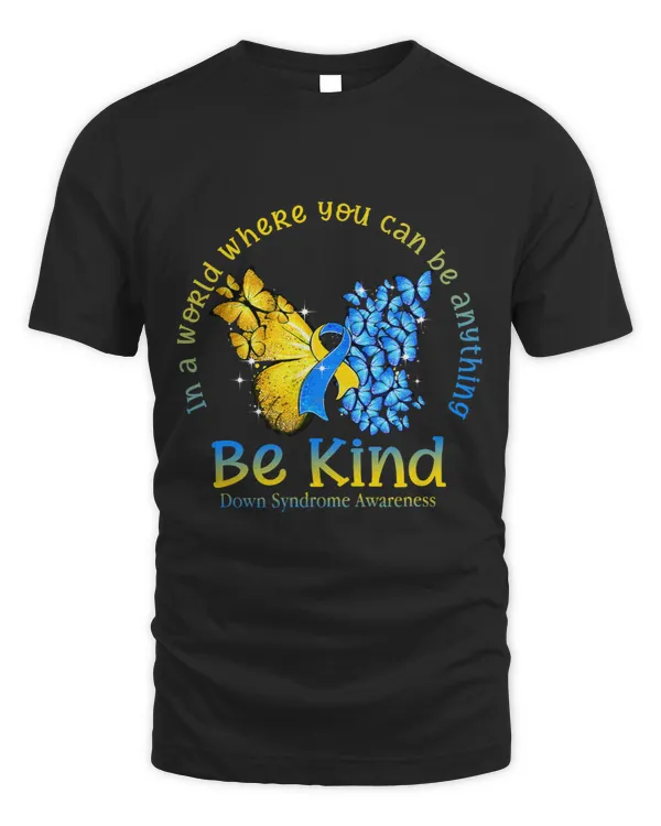 Down Syndrome In A World Where You Can Be Anything Be Kind Down Syndrome