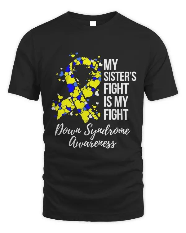Down Syndrome My Sister’s Fight Is My Fight Down Syndrome Awareness