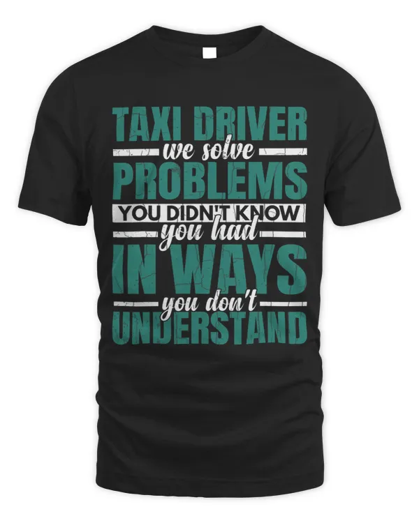 Taxi Driver Solve Problems Funny Taxi Driving Cab Graphic