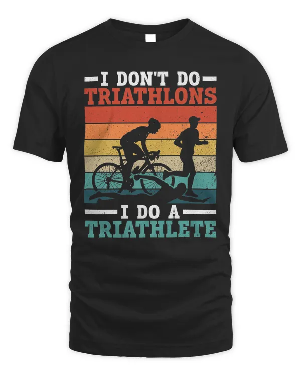 Don't do triathons Do a triathlete