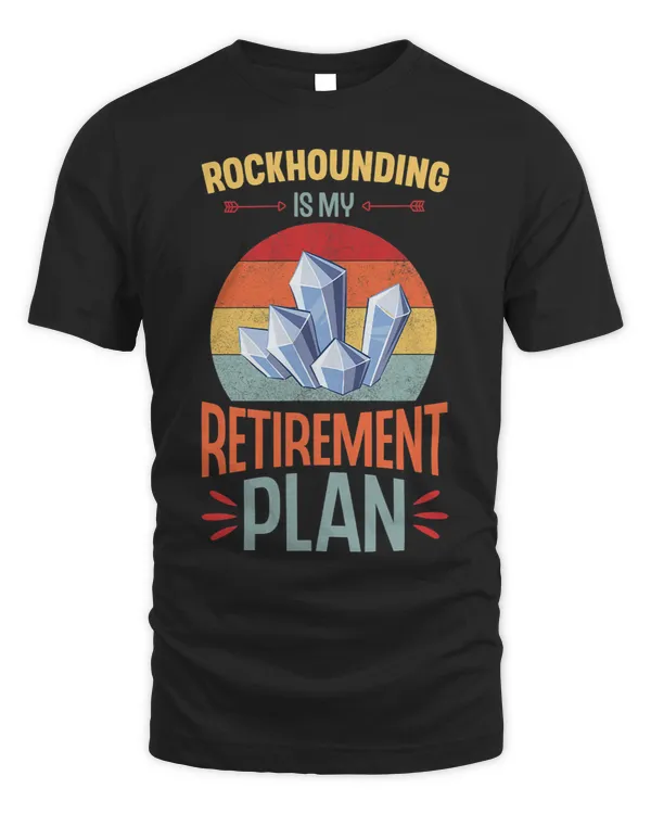 Rockhounding Is My Retirement Plan Retirement Party