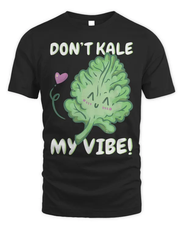 Dont Kale My Vibe Kale Spinach