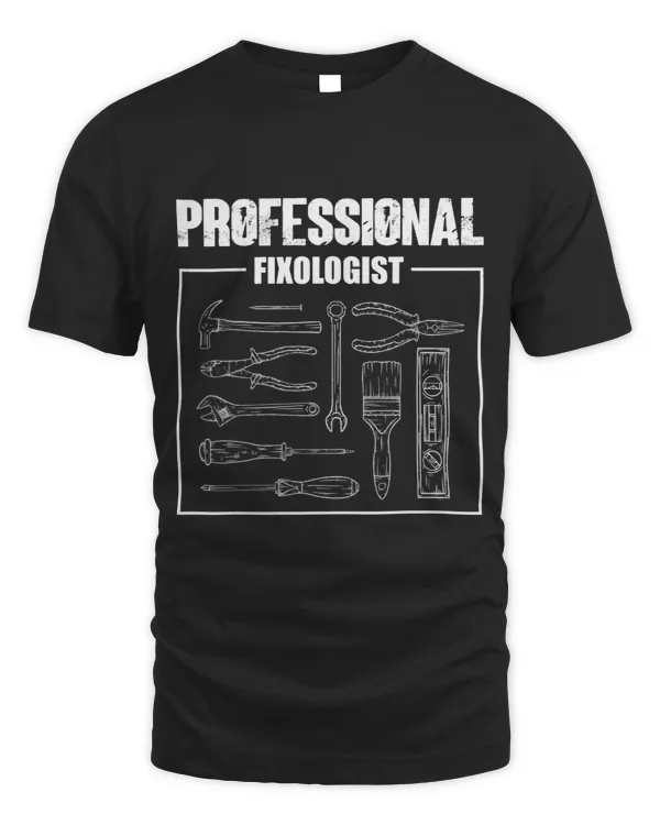 Professional Fixologist Graphic Funny Humor Lover Designs