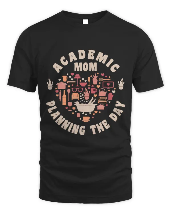 Academic Mom Planning The Day Heart Quote Mothers Day