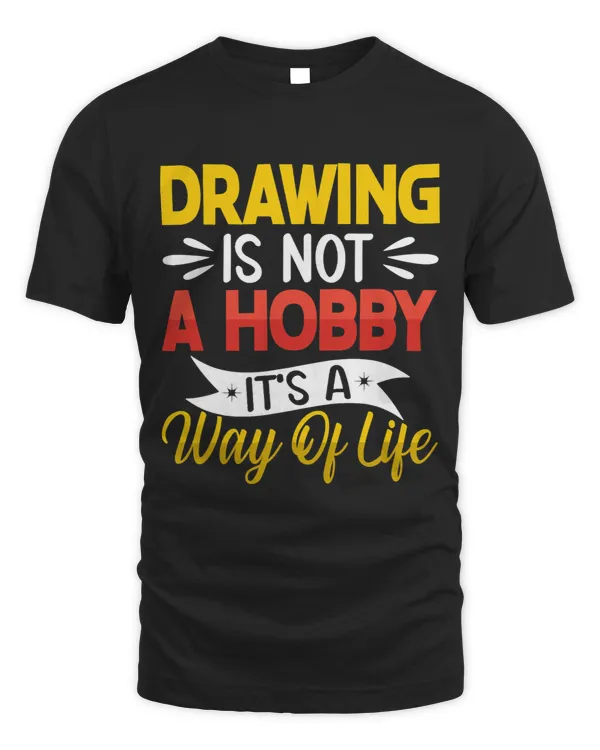 Drawing is not a Hobby Funny Artistic Art Lovers
