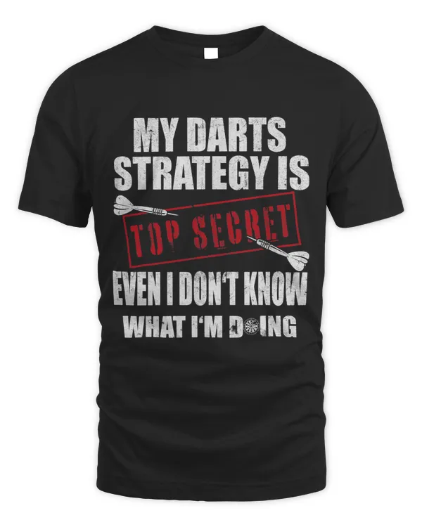 Darts Funny My Darts Strategy Is Top Secret Dart Player