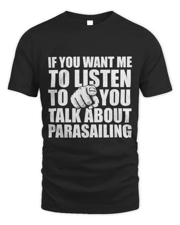 You Want Me To Listen Talk About Parasailing Funny 3