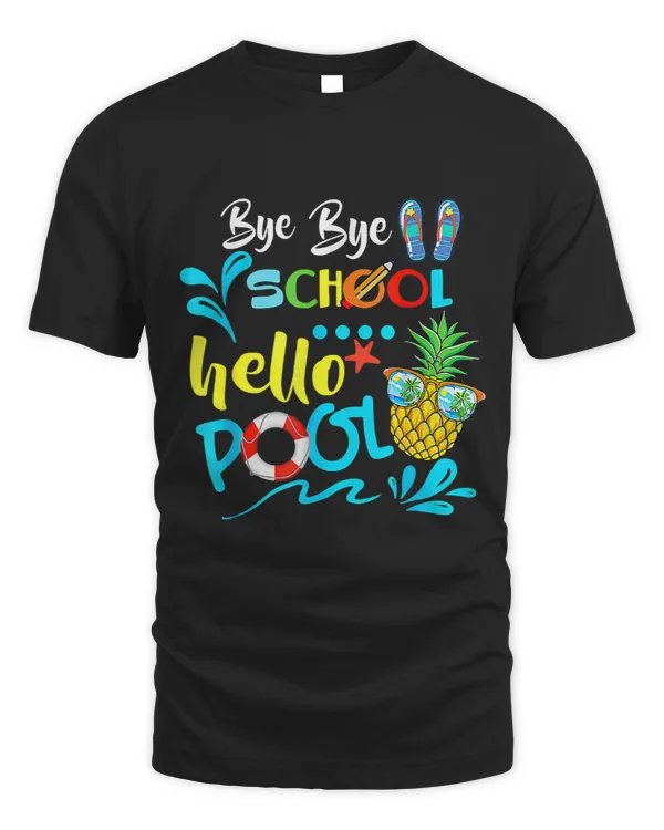 Bye Bye School Hello Pool Summer Student Funny Teacher