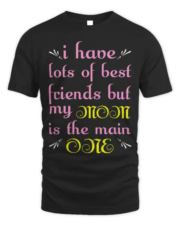 Best Friends Mom Main One Funny Quote