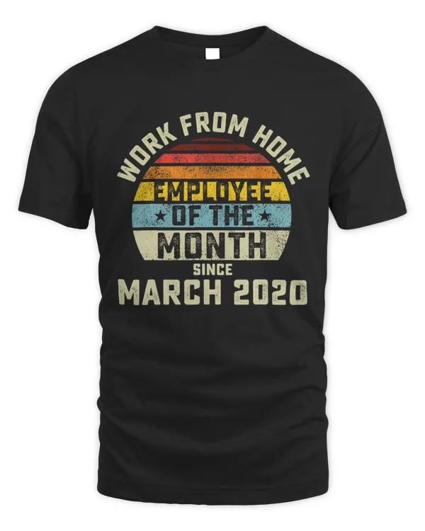 Work From Home Employee of the Month Shirt