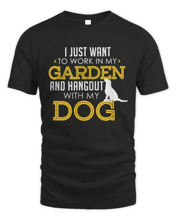 Work In My Garden And Hangout With My Dog Funny Pet Shirt