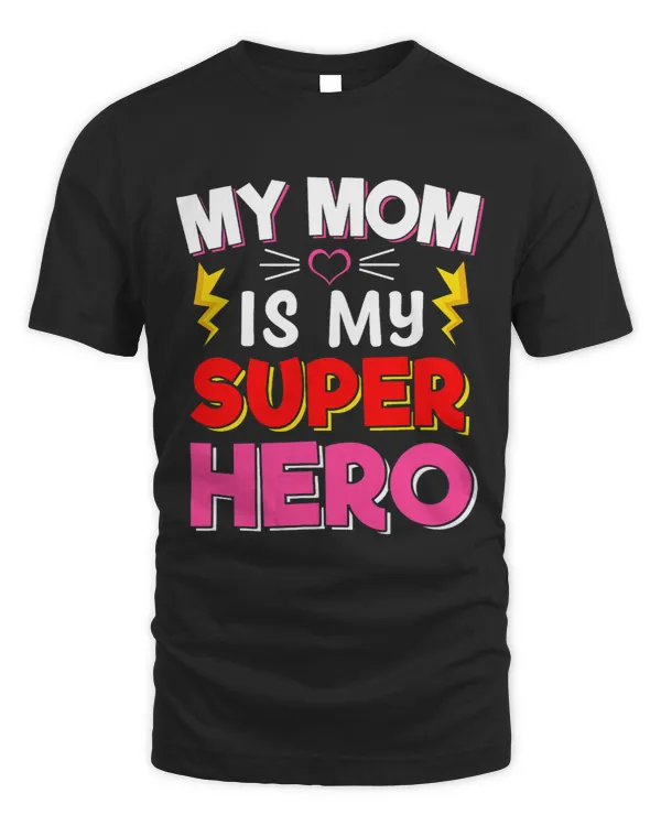 My Mom Is My Superhero Kids Cool Mothers Day
