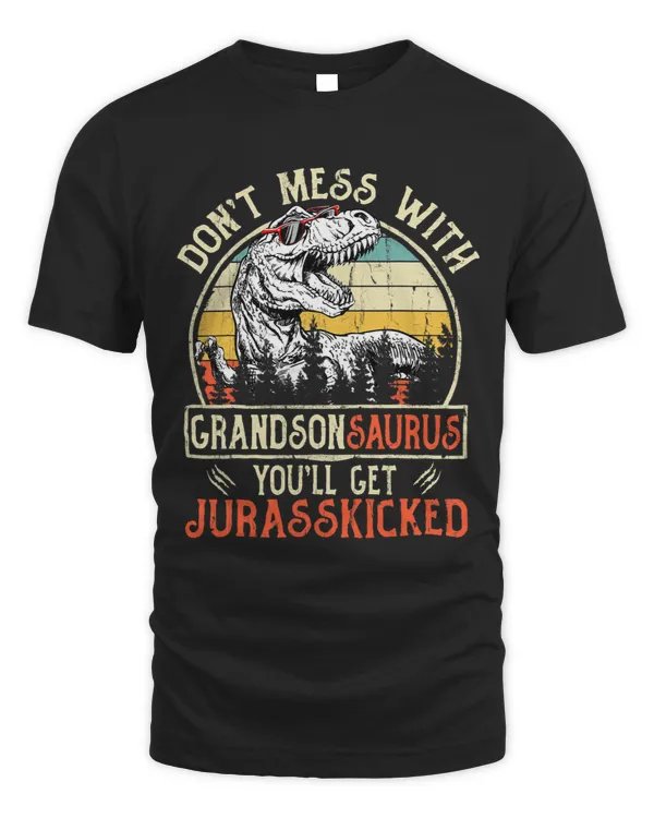 Dont Mess With Grandsonsaurus Youll Get Jurasskicked