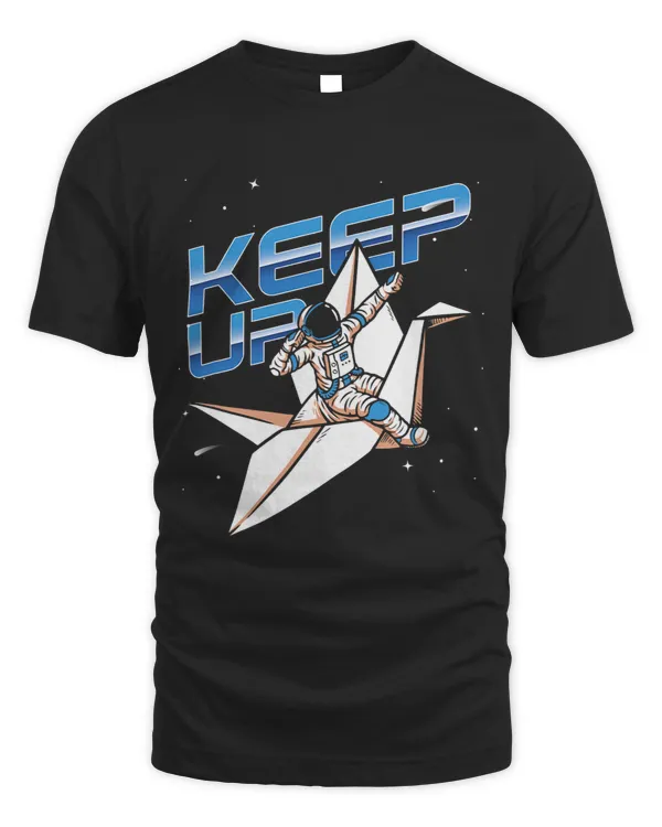 Keep Up Astronaut Origami Space Ship Rocket Planets Universe