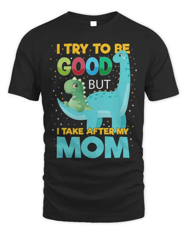 Kids i try to be good but i take after Mom boys girls