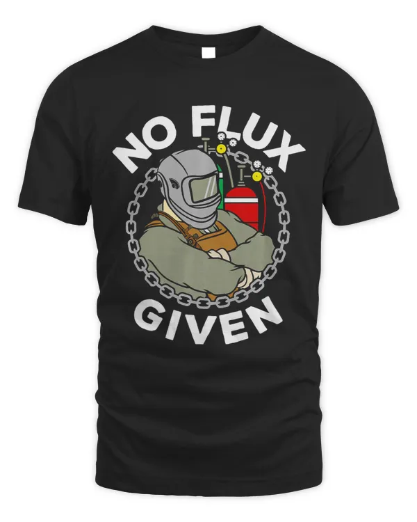 No Flux Given 2Apparel Welder Welding Dad
