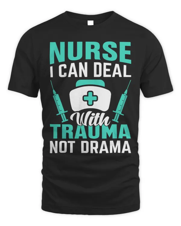 Nurse I can Deal With Trauma Not Drama 2Nurse Hospital 9 513