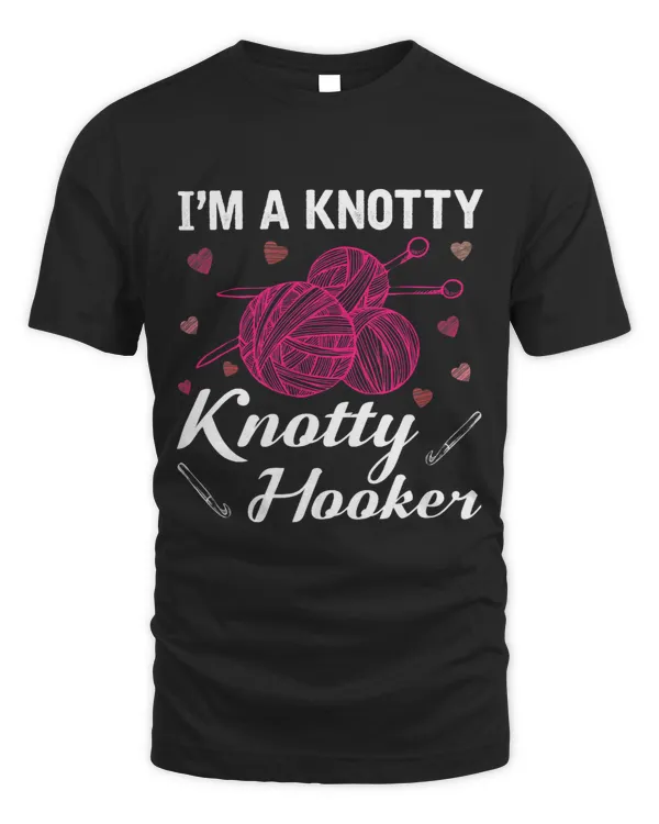 Knotty Hooker Funny Crochet Knitting Crafting Saying