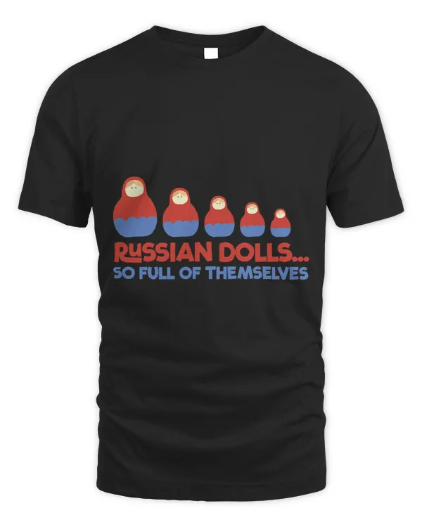 Funny Russian Dolls Babushka Matryoshka Pun Tshirt