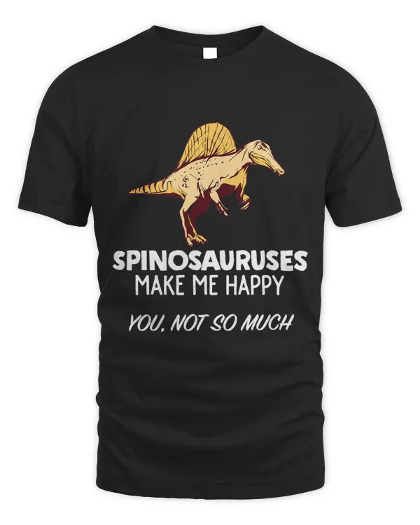 Funny Spinosaurus Lover Gift Spinosaurus Make Me Happy