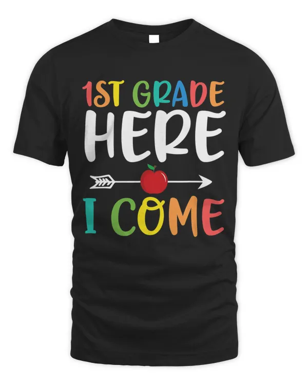 1st Grade Here I Come Back To School Gift Shirt