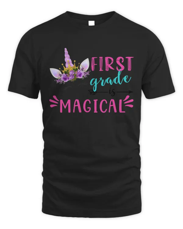 First Grade Is Magical Unicorn Back To School Girl 1st Grade Shirt
