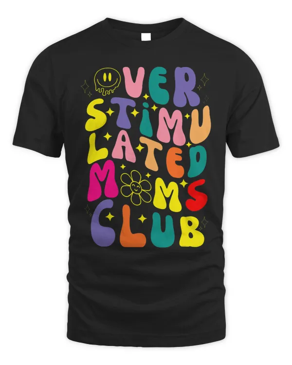 Overstimulated Moms Club Funny mothers day for mom for Women