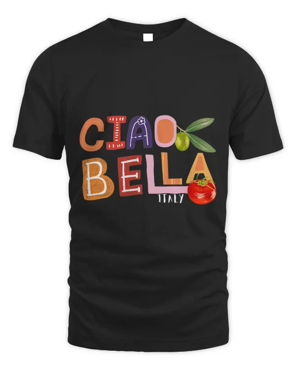 Funny Ciao Bella Italy Tomato Olives for Italian Foods Lover