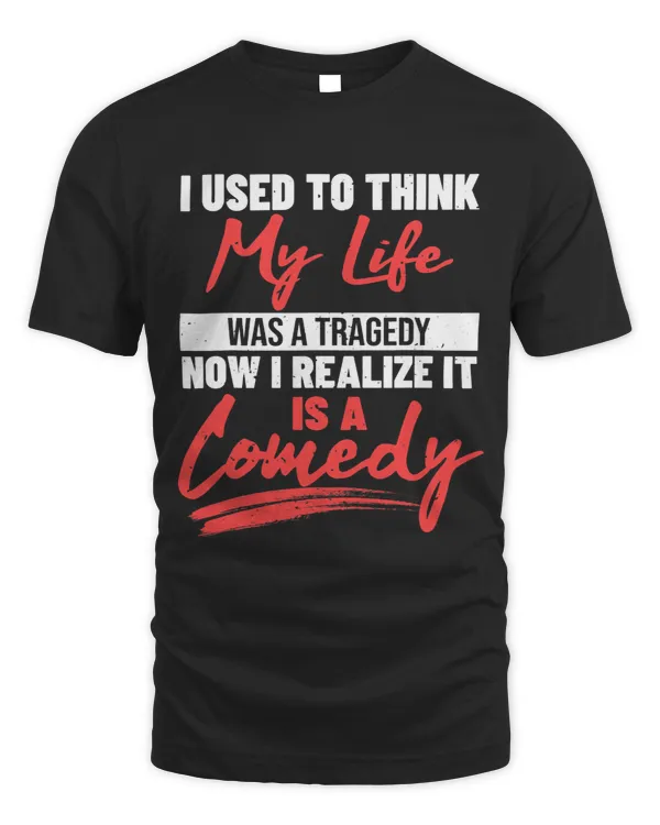 Life is a comedy – Funny sarcasm quotes women sarcastic
