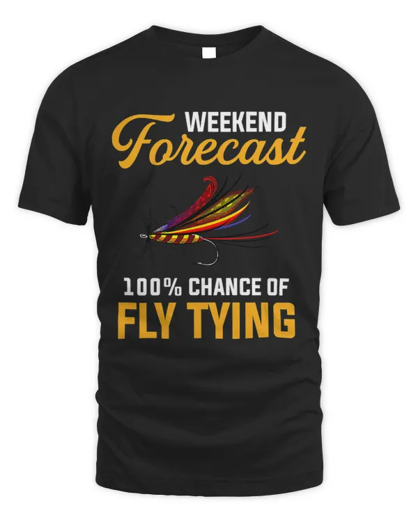 Fly Tying Weekend Forecast fly tying