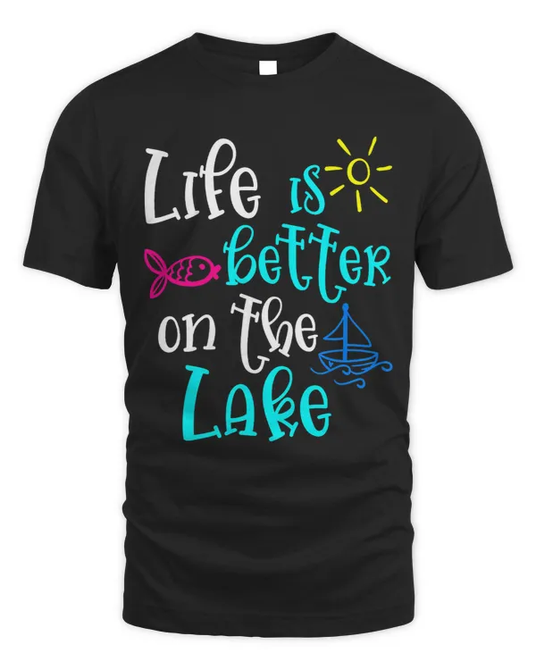 Life Is Better On The Lake Summer Women Vacation Trip