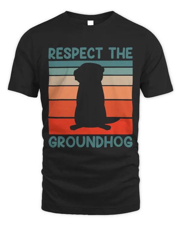 Funny Holiday Groundhog Day Respect The Groundhog