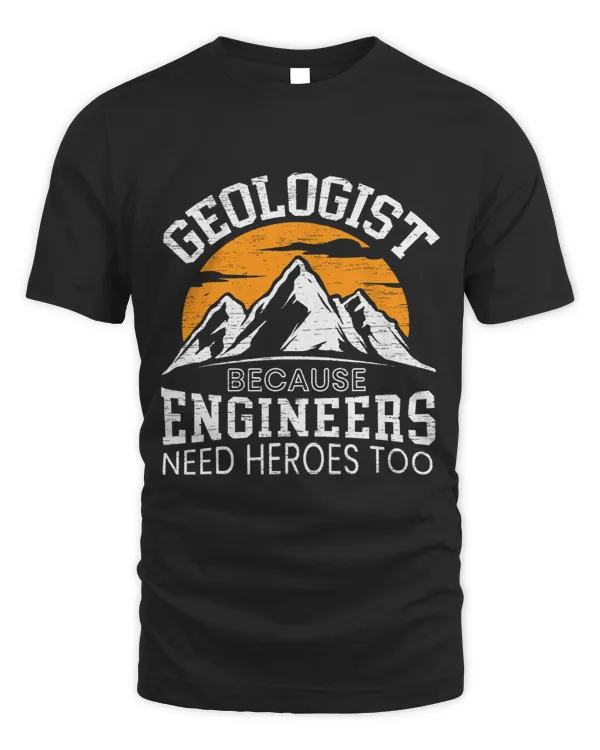 Geologist Because Engineers Need Heroes Too Rockhounding