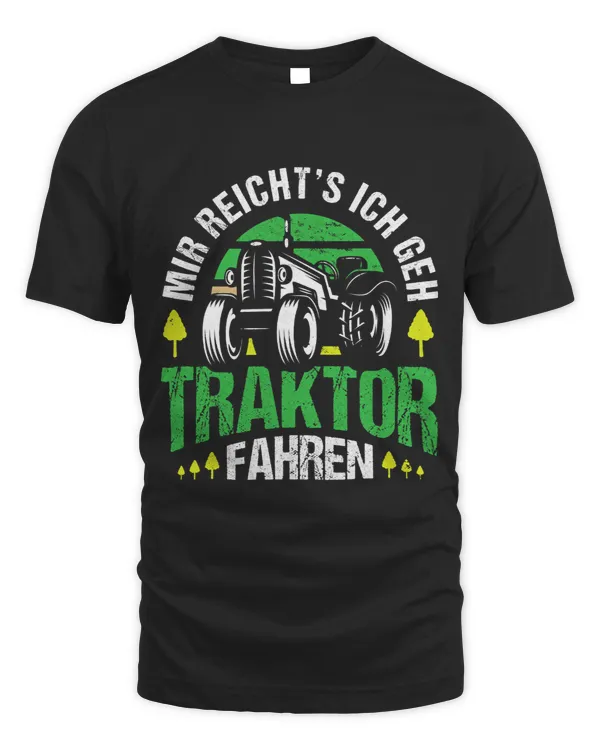 Mir Reichts Ich Gehe Tractor Driving Agriculture Gift 1